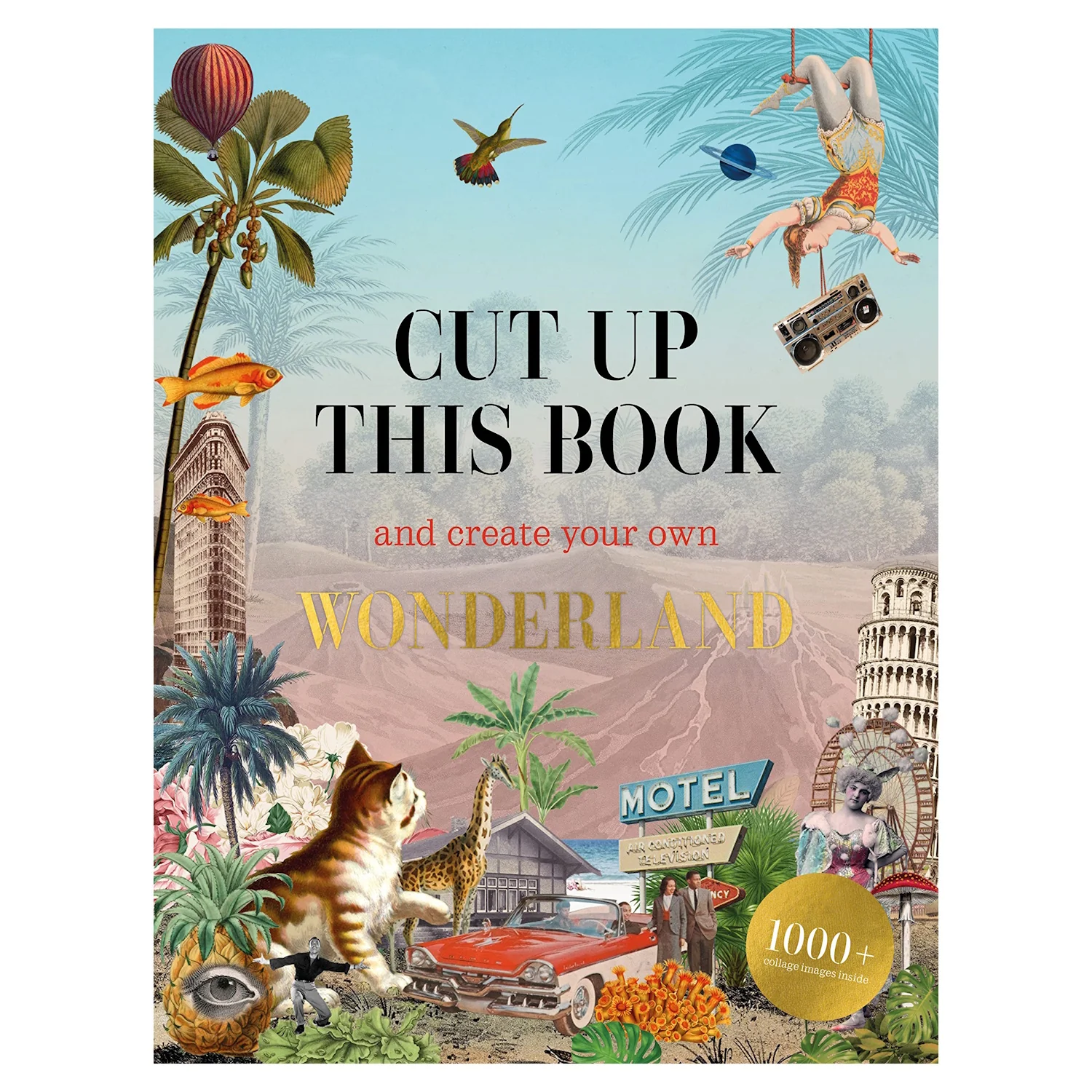 Cut Up This Book And Create Your Own Wonderland